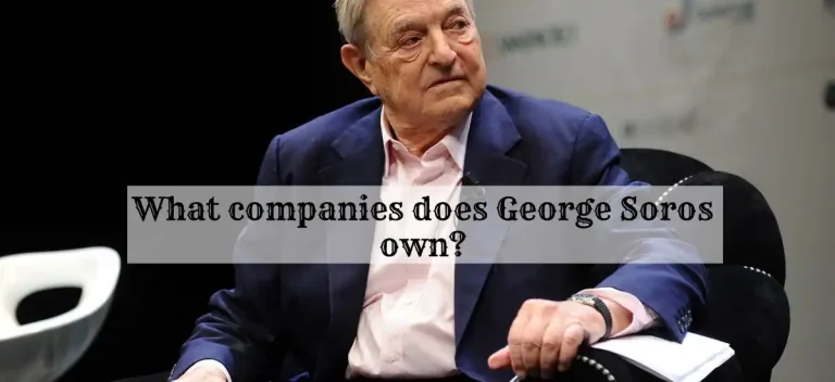 What companies does George Soros own?