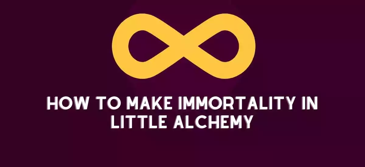 How To Make Immortality In Little Alchemy