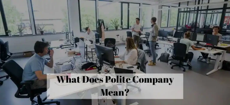 What Does Polite Company Mean?